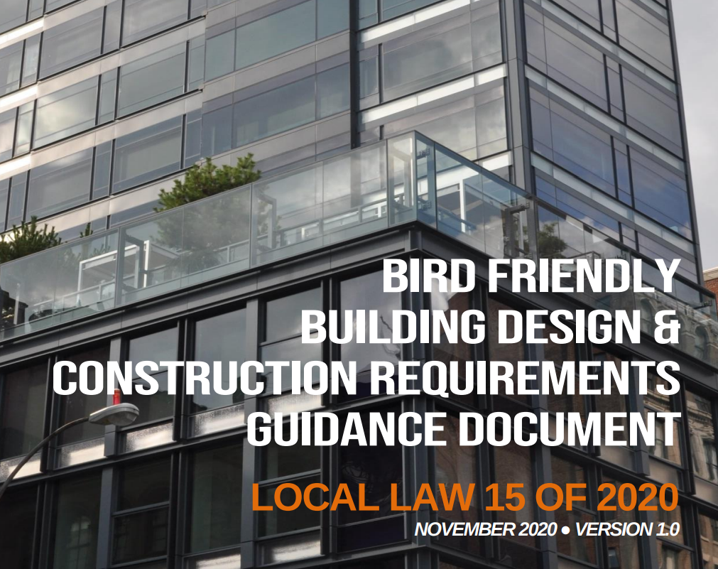 Front Cover of “Bird Friendly Construction Requirements” guidance document designed by the City of New York to help building managers and architects comply with Local Law 15 requiring newly constructed or altered buildings to use bird-safe materials. Photo: City of New York